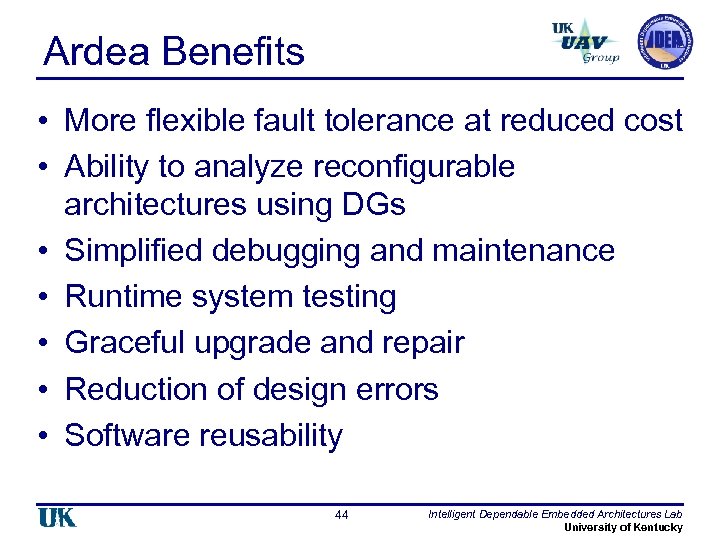 Ardea Benefits • More flexible fault tolerance at reduced cost • Ability to analyze