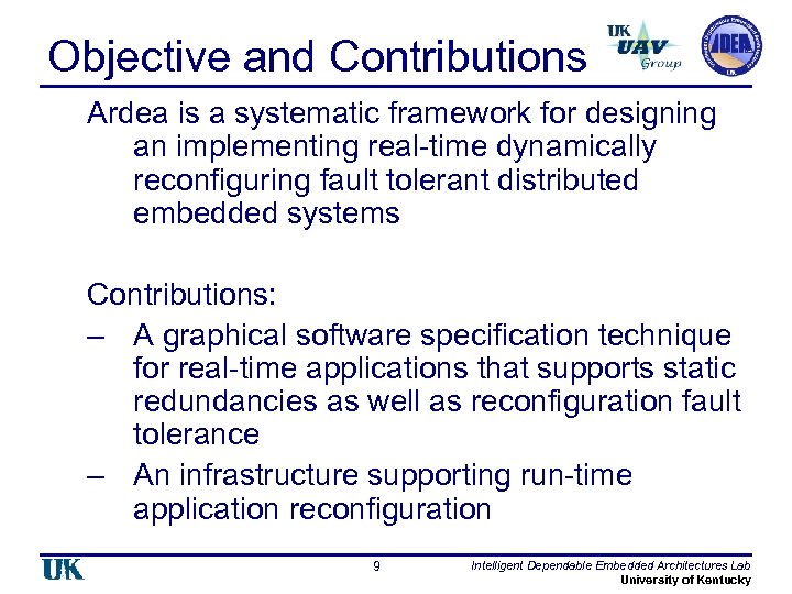 Objective and Contributions Ardea is a systematic framework for designing an implementing real-time dynamically