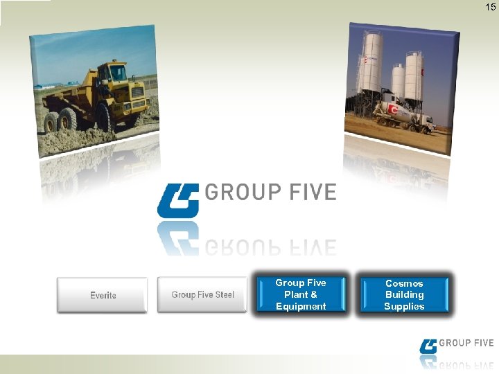 15 Group Five Plant & Equipment Cosmos Group Five Building Plant & Supplies Equipment