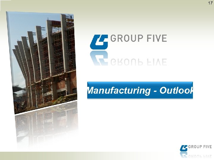 17 Manufacturing - Outlook 