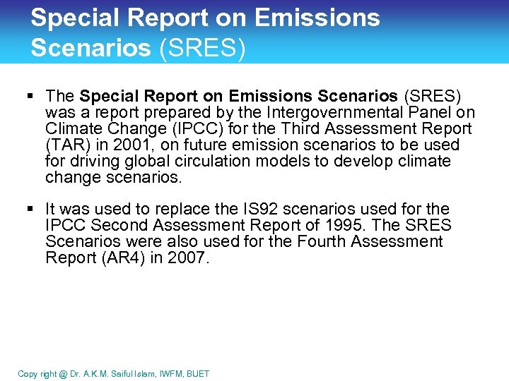 Special Report on Emissions Scenarios (SRES) § The Special Report on Emissions Scenarios (SRES)