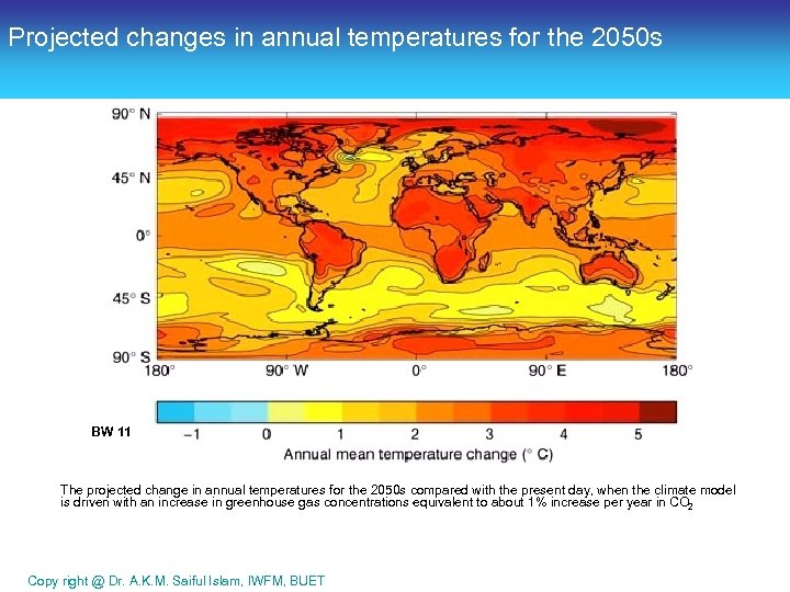 Projected changes in annual temperatures for the 2050 s BW 11 The projected change