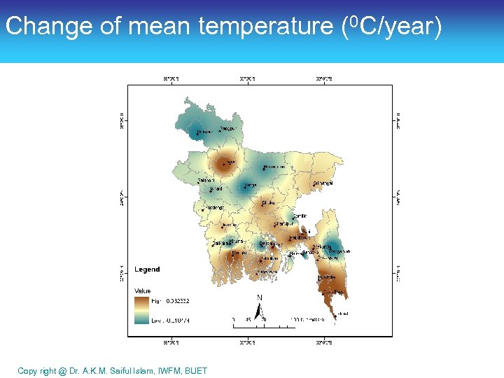 Change of mean temperature (0 C/year) Copy right @ Dr. A. K. M. Saiful