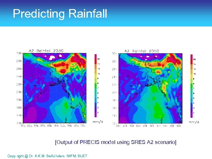 Predicting Rainfall [Output of PRECIS model using SRES A 2 scenario] Copy right @