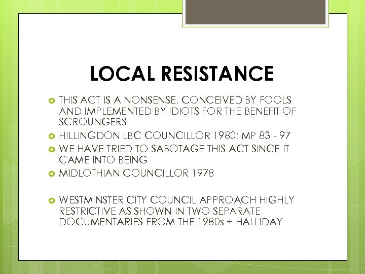 LOCAL RESISTANCE THIS ACT IS A NONSENSE, CONCEIVED BY FOOLS AND IMPLEMENTED BY IDIOTS