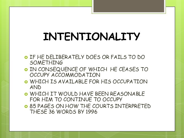 INTENTIONALITY IF HE DELIBERATELY DOES OR FAILS TO DO SOMETHING IN CONSEQUENCE OF WHICH