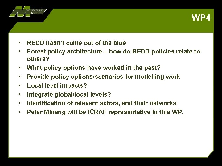 WP 4 • REDD hasn’t come out of the blue • Forest policy architecture
