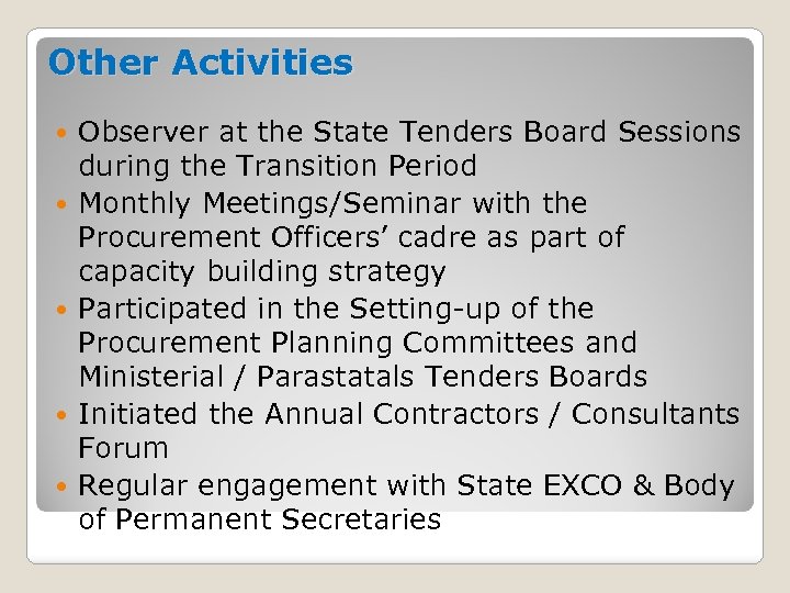 Other Activities Observer at the State Tenders Board Sessions during the Transition Period Monthly