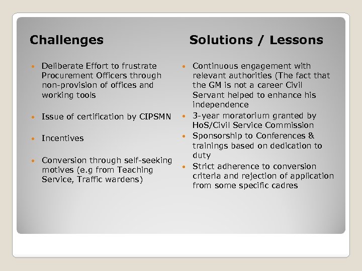 Challenges Deliberate Effort to frustrate Procurement Officers through non-provision of offices and working tools