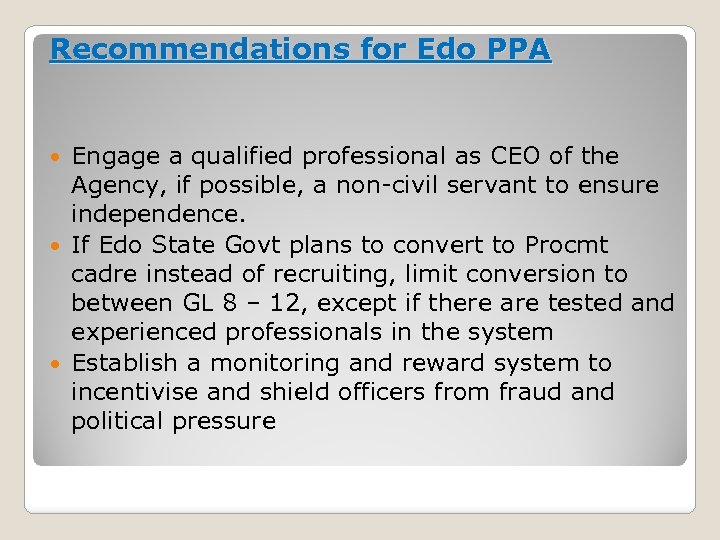 Recommendations for Edo PPA Engage a qualified professional as CEO of the Agency, if