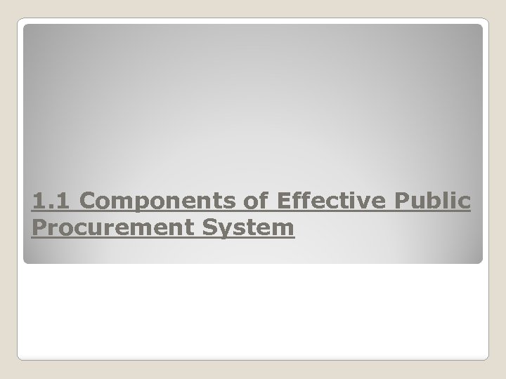 1. 1 Components of Effective Public Procurement System 