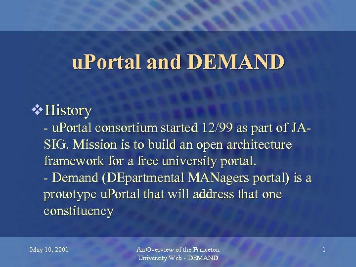 u. Portal and DEMAND v. History - u. Portal consortium started 12/99 as part