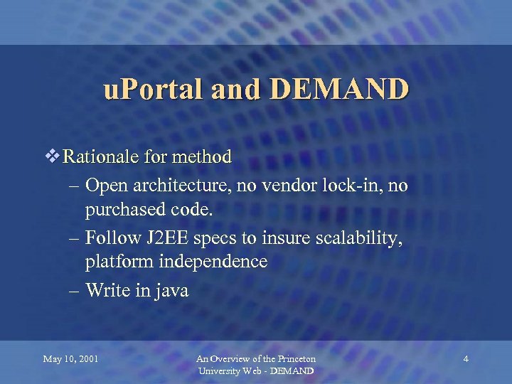 u. Portal and DEMAND v Rationale for method – Open architecture, no vendor lock-in,