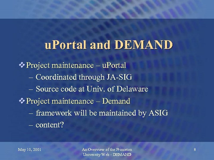 u. Portal and DEMAND v Project maintenance – u. Portal – Coordinated through JA-SIG