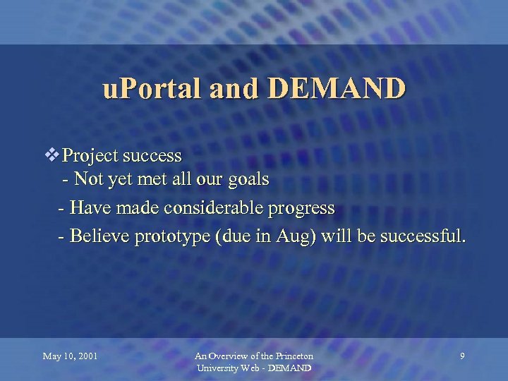 u. Portal and DEMAND v Project success - Not yet met all our goals