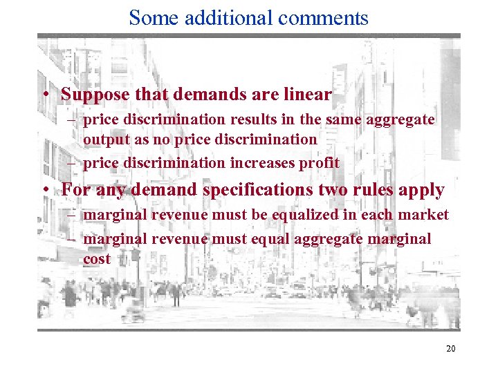 Some additional comments • Suppose that demands are linear – price discrimination results in