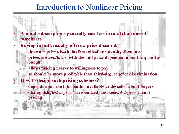 Introduction to Nonlinear Pricing • Annual subscriptions generally cost less in total than one-off