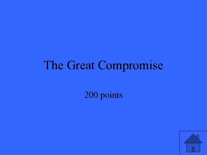 The Great Compromise 200 points 