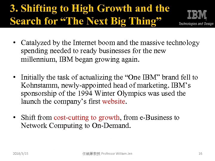 3. Shifting to High Growth and the Search for “The Next Big Thing” •