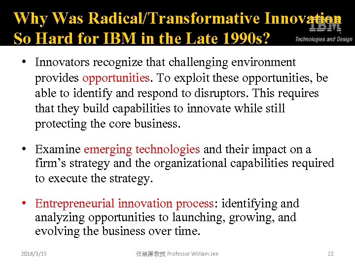 Why Was Radical/Transformative Innovation So Hard for IBM in the Late 1990 s? •