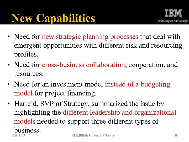 New Capabilities • Need for new strategic planning processes that deal with emergent opportunities