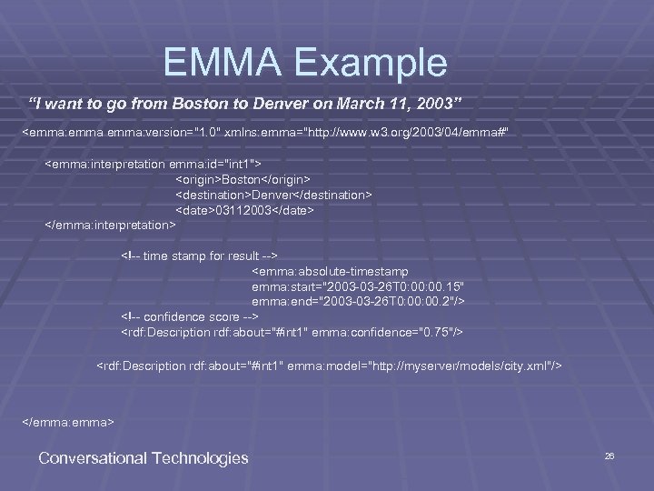 EMMA Example “I want to go from Boston to Denver on March 11, 2003”