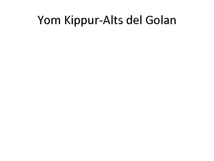 Yom Kippur-Alts del Golan 