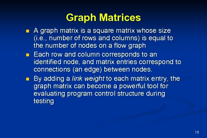 Graph Matrices n n n A graph matrix is a square matrix whose size