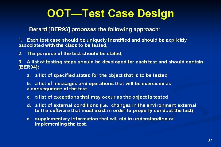 OOT—Test Case Design Berard [BER 93] proposes the following approach: 1. Each test case