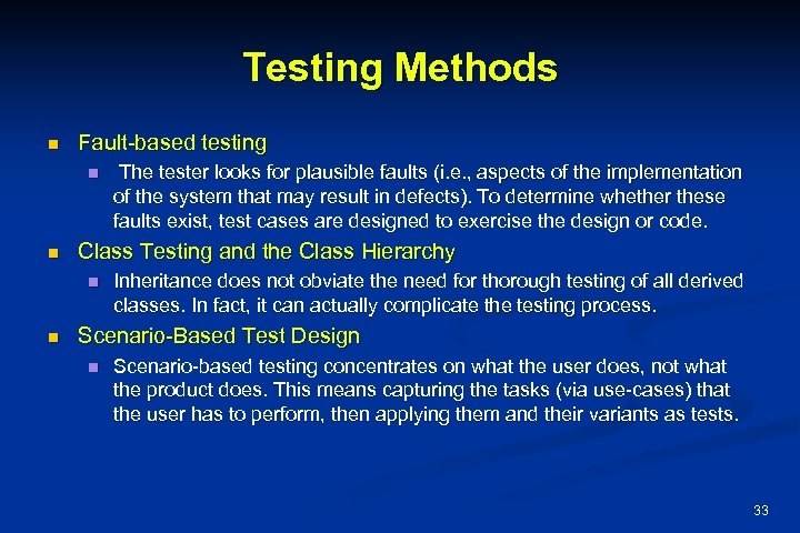Testing Methods n Fault-based testing n n Class Testing and the Class Hierarchy n