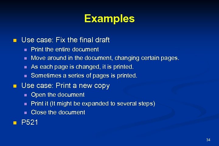 Examples n Use case: Fix the final draft n n n Use case: Print