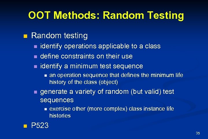 OOT Methods: Random Testing n Random testing n n n identify operations applicable to
