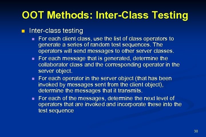 OOT Methods: Inter-Class Testing n Inter-class testing n n For each client class, use