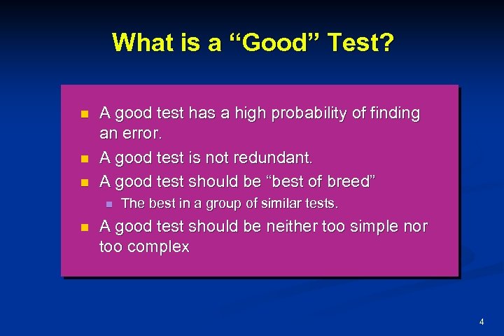 What is a “Good” Test? n n n A good test has a high