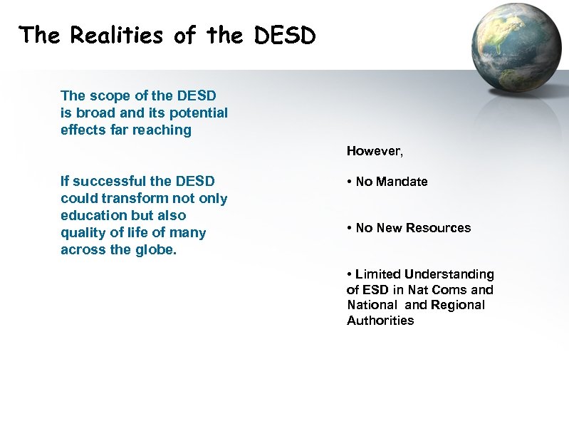 The Realities of the DESD The scope of the DESD is broad and its