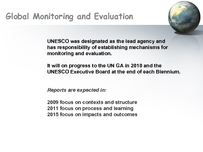 Global Monitoring and Evaluation UNESCO was designated as the lead agency and has responsibility