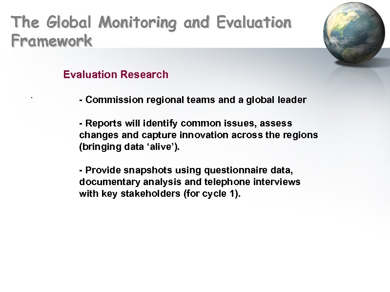 The Global Monitoring and Evaluation Framework Evaluation Research . - Commission regional teams and