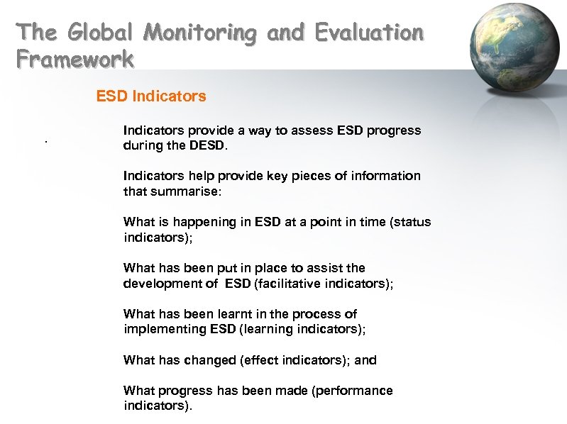 The Global Monitoring and Evaluation Framework ESD Indicators provide a way to assess ESD