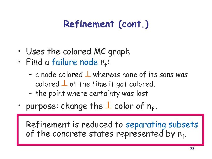 Refinement (cont. ) • Uses the colored MC graph • Find a failure node