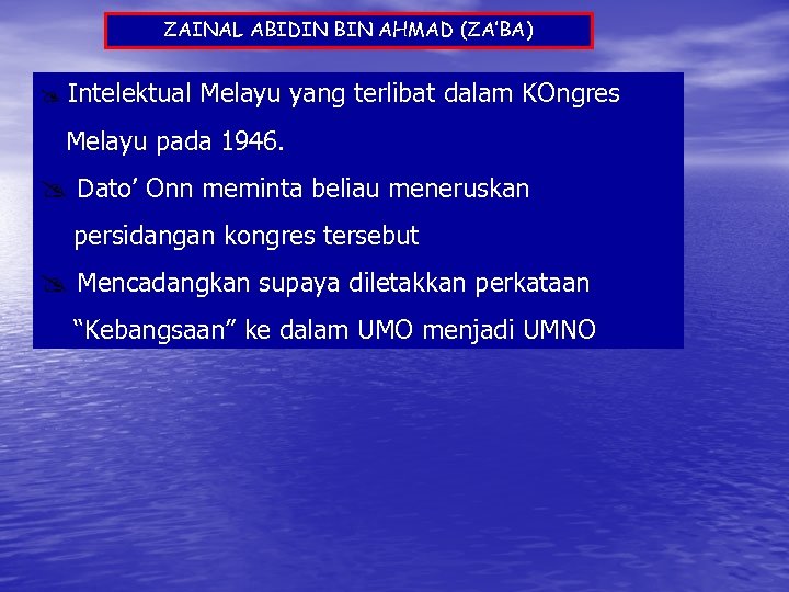 ZAINAL ABIDIN BIN AHMAD (ZA’BA) @ Intelektual Melayu yang terlibat dalam KOngres Melayu pada