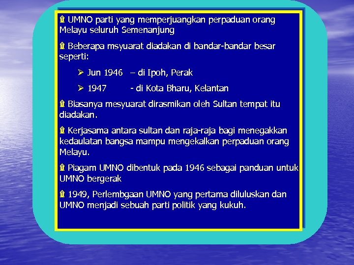 ۩ UMNO parti yang memperjuangkan perpaduan orang Melayu seluruh Semenanjung ۩ Beberapa msyuarat diadakan