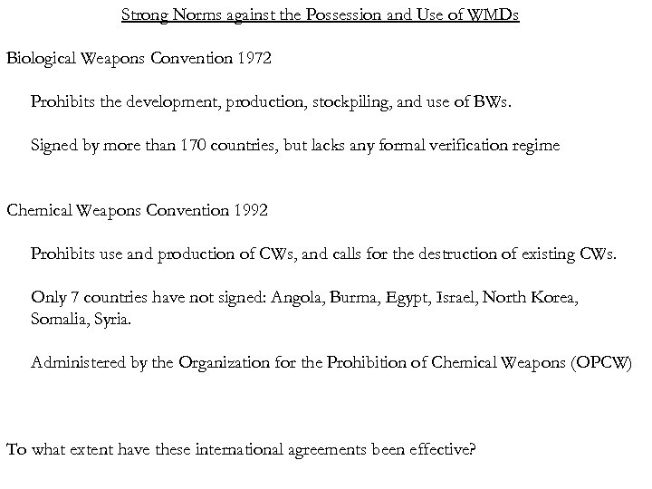 Strong Norms against the Possession and Use of WMDs Biological Weapons Convention 1972 Prohibits