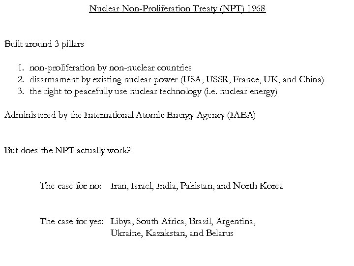 Nuclear Non-Proliferation Treaty (NPT) 1968 Built around 3 pillars 1. non-proliferation by non-nuclear countries