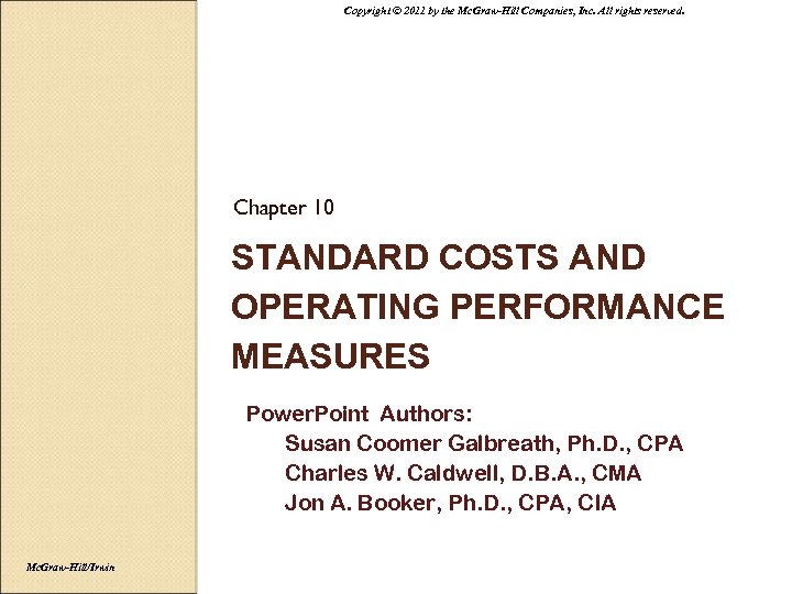 Copyright © 2011 by the Mc. Graw-Hill Companies, Inc. All rights reserved. Chapter 10