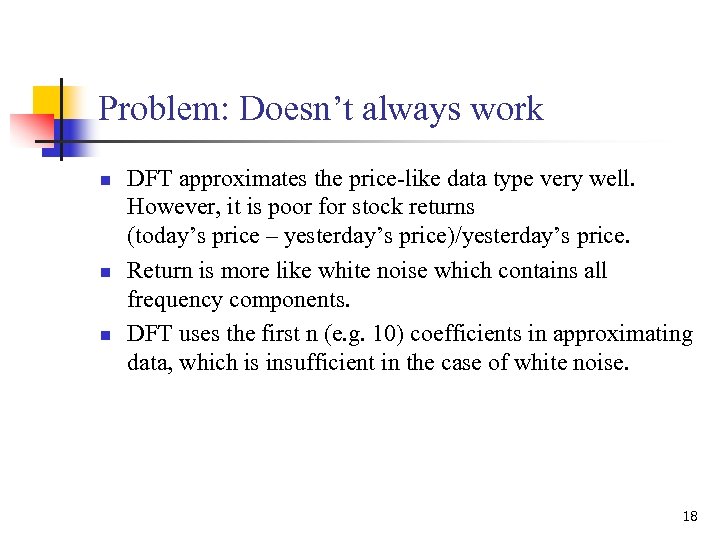Problem: Doesn’t always work n n n DFT approximates the price-like data type very