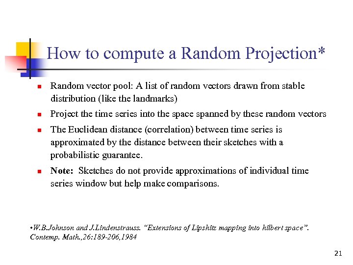 How to compute a Random Projection* n n Random vector pool: A list of