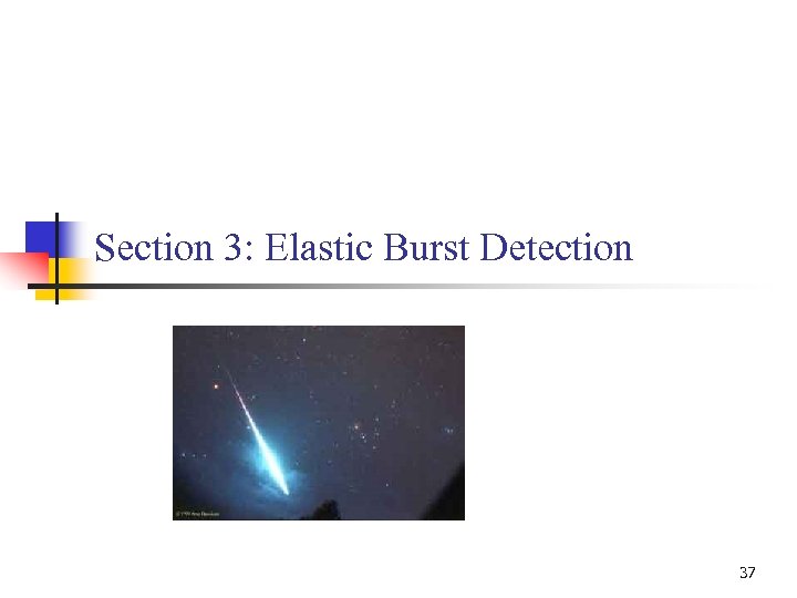 Section 3: Elastic Burst Detection 37 
