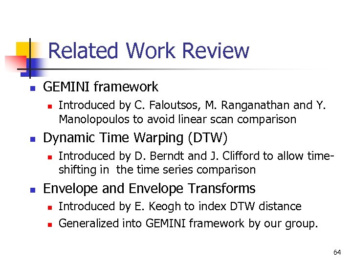 Related Work Review n GEMINI framework n n Dynamic Time Warping (DTW) n n