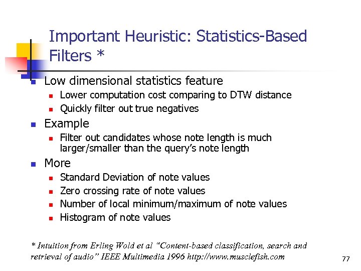 Important Heuristic: Statistics-Based Filters * n Low dimensional statistics feature n n n Example