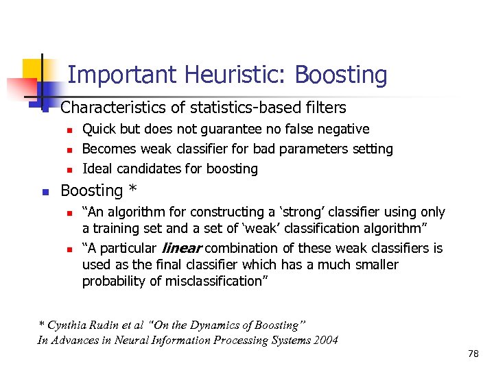 Important Heuristic: Boosting n Characteristics of statistics-based filters n n Quick but does not